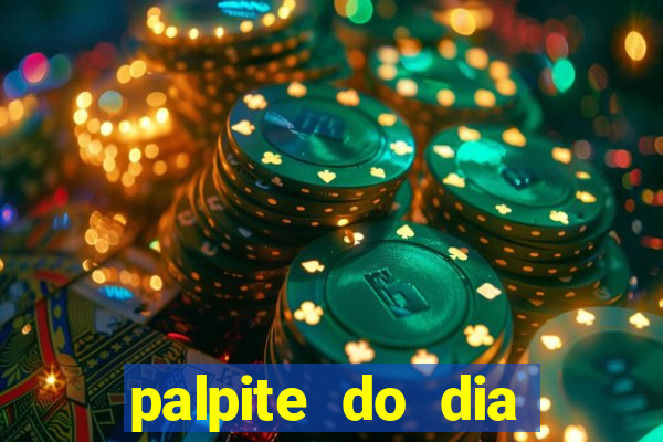 palpite do dia para hoje